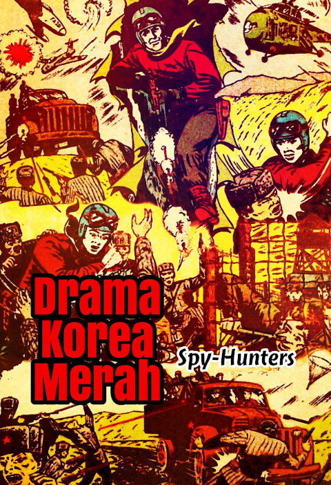 Spy-Hunters, "Drama Korea Merah" – Relift Media